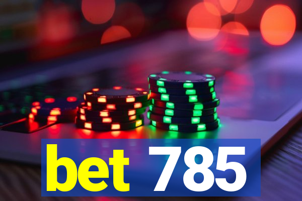 bet 785